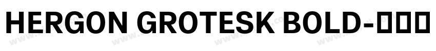 HERGON GROTESK BOLD字体转换